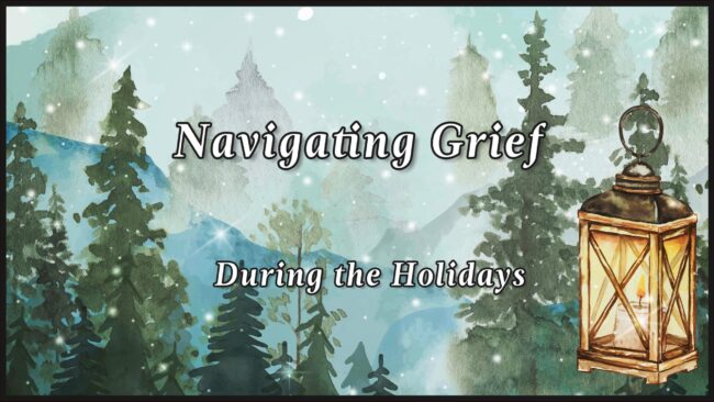 navigating grief during the holidays